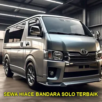 sewa hiace bandara solo terbaik
